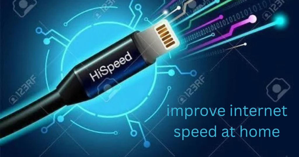 How to Improve Internet Speed at Home in 2025?