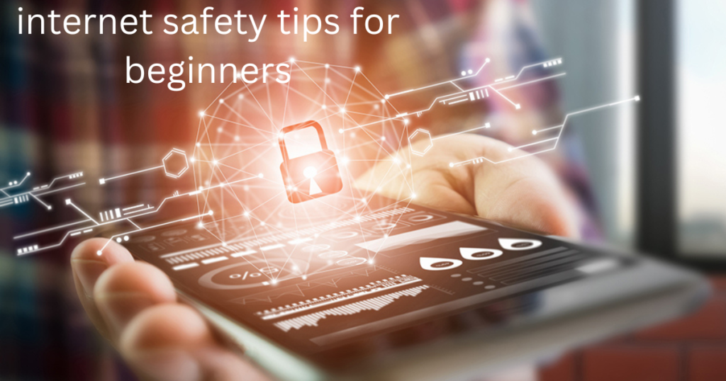 Top Internet Safety Tips for Beginners in 2025
